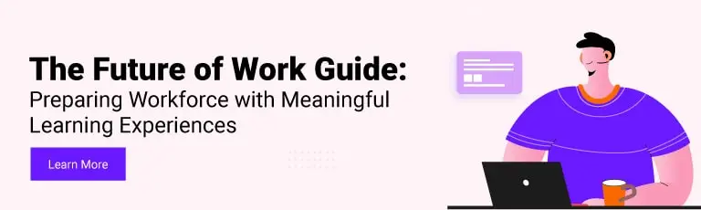 The Future of Work Guide: Preparing Workforce with Meaningful Learning Experiences