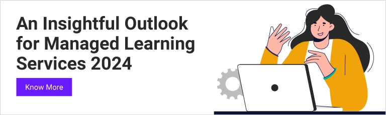 An Insightful Outlook for Managed Learning Services 2024 